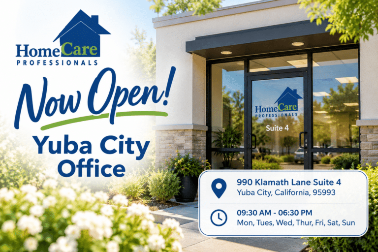 Home Care Professionals opens new Yuba City office